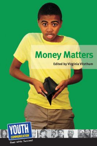 Money Matters: Teens Write about Their Financial Fears and Strategies