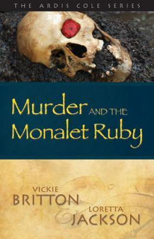 The Ardis Cole Series: Murder and the Monalet Ruby (Book 4)