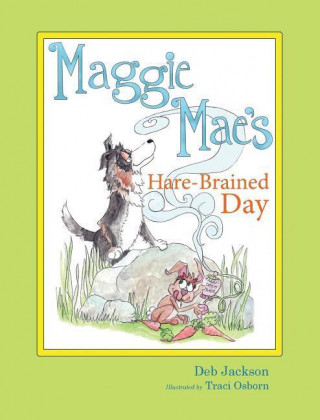 Maggie Mae's Hare-Brained Day