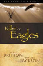 The Ardis Cole Series: Killer of Eagles (Book 6)