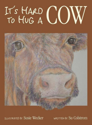 It's Hard to Hug a Cow