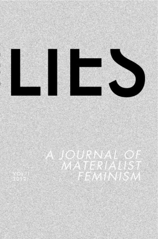 Lies: Volume One: A Journal of Materialist Feminism