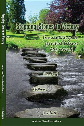 Stepping Stones to Victory: To Maintain Your Spiritual Balance - Keep Moving