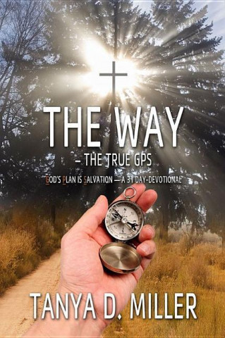 The Way - The True GPS: God's Plan Is Salvation - A 31 Day-Devotional
