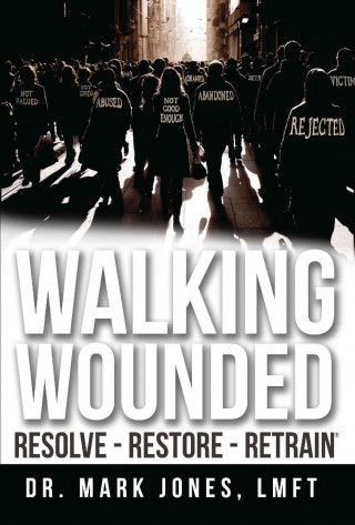 Walking Wounded: Resolve-Resore-Restrain