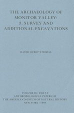 The Archaeology of Monitor Valley: 3. Survey and Additional Excavations