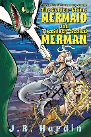 The Golden Chime Mermaid and the Silver-Sealed Merman: The Merfolk of Gold Chime City--Book 1