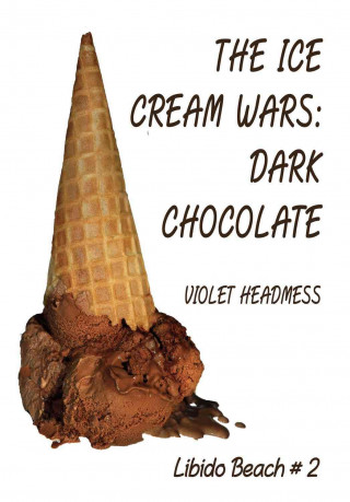 The Ice Cream Wars: Dark Chocolate