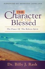 The Character of the Blessed: The Power of the Reborn Spirit