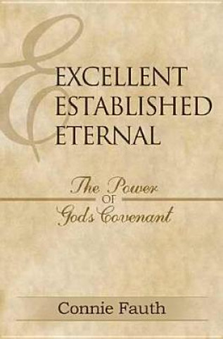 Excellent, Established, Eternal: The Power of God's Covenant