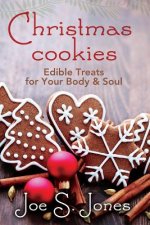 Christmas Cookies: Edible Treats for You Body and Soul