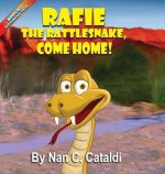 Rafie the Rattlesnake, Come Home!