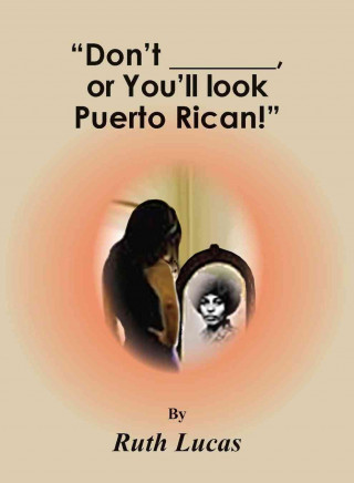 Don't ________ or You'll Look Puerto Rican