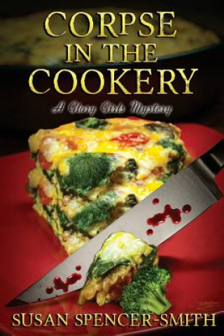 Corpse in the Cookery: A Glory Girls Mystery