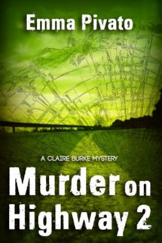 Murder on Highway 2: A Claire Burke Mystery
