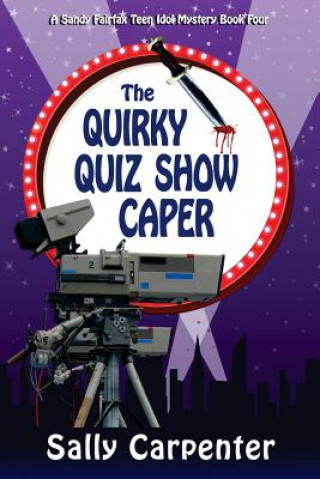 The Quirky Quiz Show Caper: A Sandy Fairfax Teen Idol Mystery