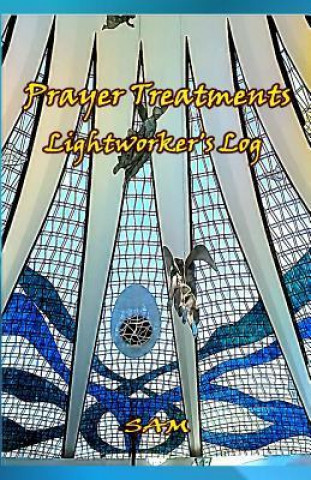 Prayer Treatments: Lightworker's Log