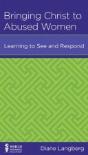 Bringing Christ to Abused Women: Learning to See and Respond