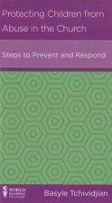 Protecting Children from Abuse in the Church: Steps to Prevent and Respond