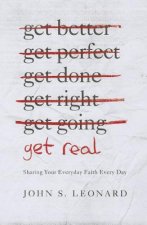 Get Real: Sharing Your Everyday Faith Every Day