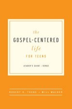 The Gospel-Centered Life for Teens - Leader's Guide