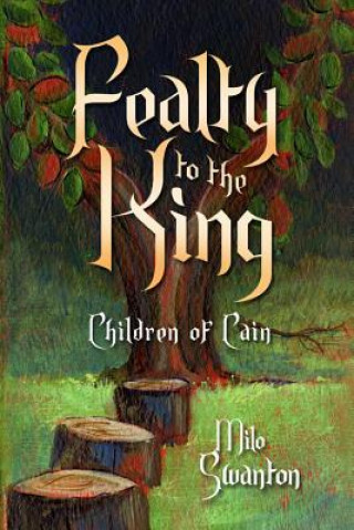 Fealty to the King: The Children of Cain