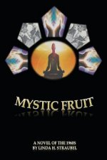 Mystic Fruit: A Novel of the 1960s