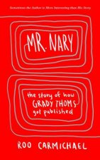 Mr. Nary: The Story of How Grady Thoms Got Published