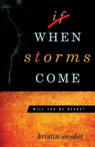 When Storms Come: Will You Be Ready?
