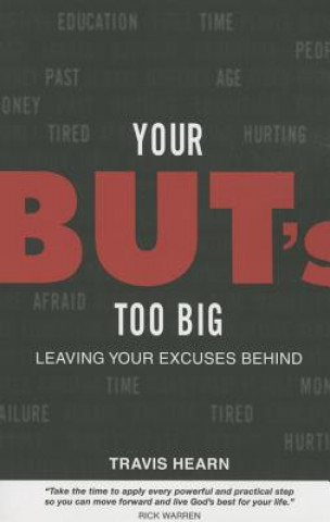 Your But's Too Big: Leaving Your Excuses Behind