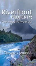 Riverfront Property: Connecting at the River of Life
