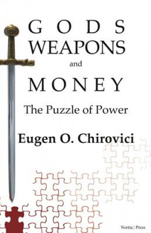 Gods, Weapons and Money: The Puzzle of Power