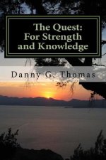 The Quest: For Strength and Knowledge: Part One