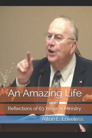 An Amazing Life: Reflections of 61 Years of Ministry