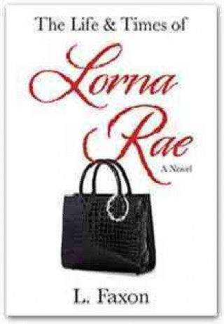 The Life & Times of Lorna Rae