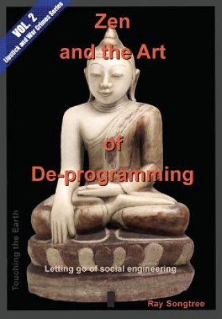 Zen and the Art of Deprogramming  (Vol. 2, Lipstick and War Crimes Series)