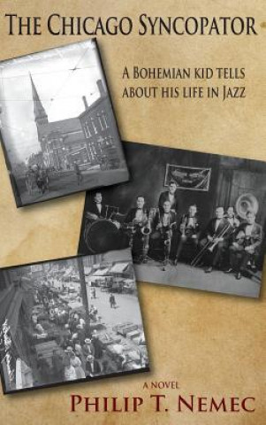 The Chicago Syncopator: A Bohemian Kid Tells about His Life in Jazz