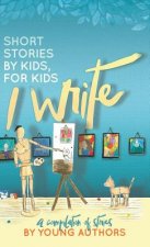 I Write Short Stories by Kids for Kids Vol. 6