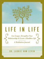 Life in Life: Live Longer, Strengthen Your Relationships, and Create a Healthier Life: A Meditation Journal