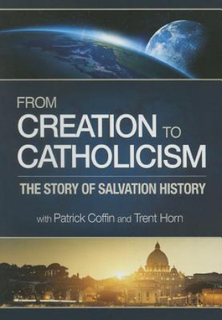 From Creation to Catholicism: The Story of Salvation History