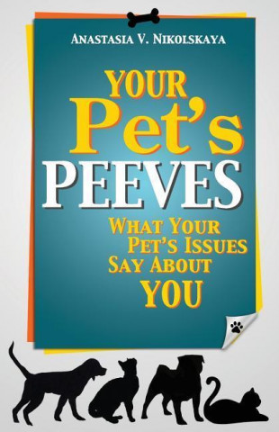 Your Pet's Peeves: What Your Pet's Issues Say about You