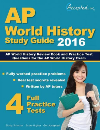 AP World History 2016 Study Guide: AP World History Review Book and Practice Test Questions for the AP World History Exam