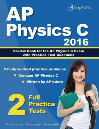 AP Physics C 2016: Review Book for AP Physics C Exam with Practice Test Questions