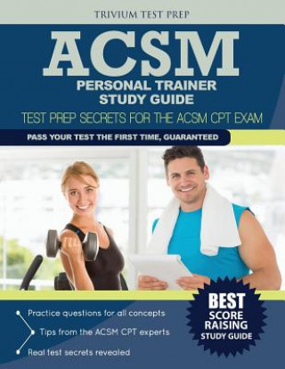 ACSM Personal Trainer Study Guide: Test Prep Secrets for the ACSM CPT