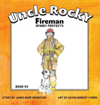 Uncle Rocky, Fireman #4 Sparky Protects