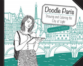 Doodle Paris: Drawing and Coloring the City of Light