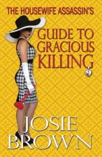 Housewife Assassin's Guide to Gracious Killing