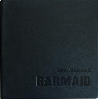 John Arsenault: Barmaid