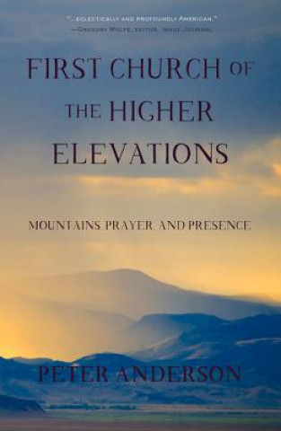 First Church of the Higher Elevations: Mountains, Prayer and Presence