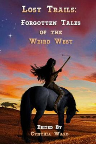 Lost Trails: Forgotten Tales of the Weird West